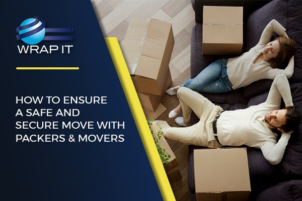 Safe and secure move with packers & movers